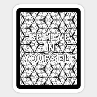 Believe In Yourself and Imagine What You Can Do Sticker